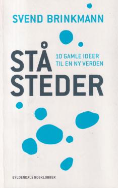 Ståsteder: 10 gamle ideer til en ny verden