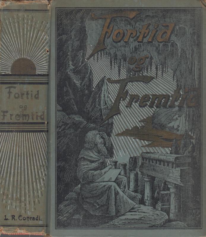 Fortid og Fremtid. En Udlæggelse af Apostelen Johannes's Syner ¤