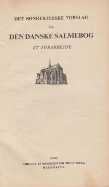 Det sønderjydske forslag til Den Danske Salmebog Et forarbejde. 1. del (1943) ¤