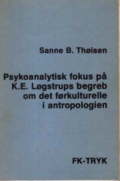 Psykoanalytisk fokus på K. E. Løgstrups begreb om det førkulturelle i antropologien