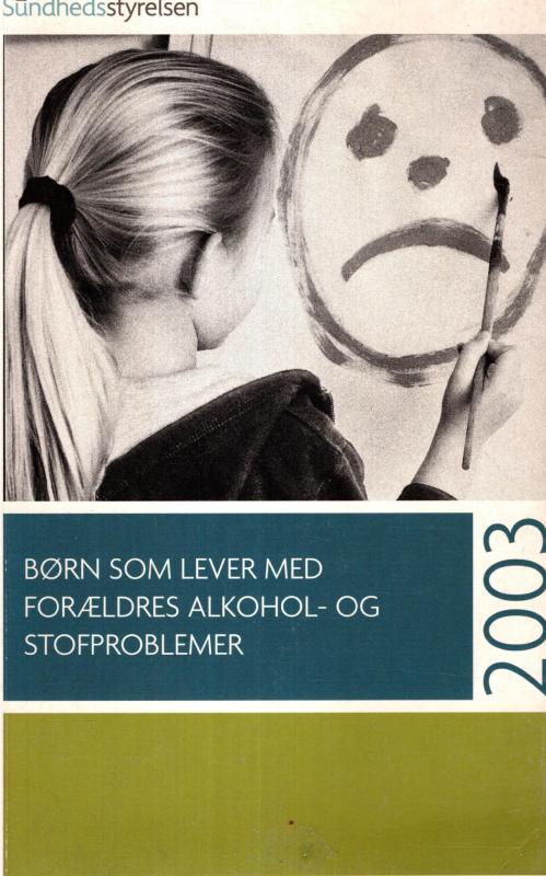 Børn som lever med forældres alkohol- og stofproblemer 2003
