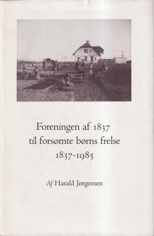 Foreningen af 1837 til forsømte børns frelse 1837-1985