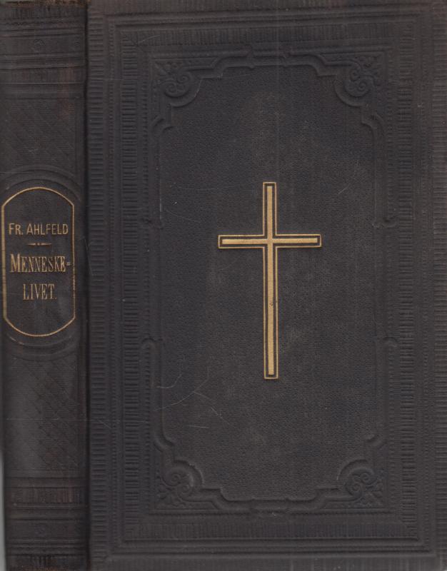 Menneskelivet, en christelig Haandbog for Unge og Gamle (1892) ¤