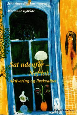 Sat udenfor - Nej tak!