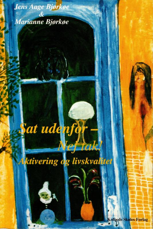 Sat udenfor - Nej tak!