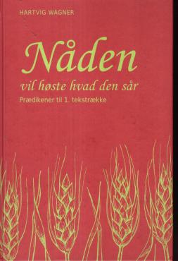 Nåden vil høste hvad den sår (1. tekstrække)