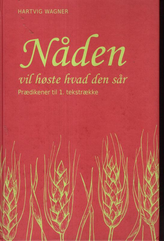 Nåden vil høste hvad den sår (1. tekstrække)