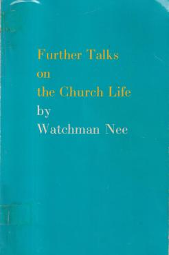 Further Talks on the Church Life