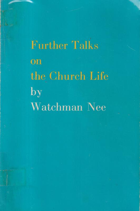 Further Talks on the Church Life