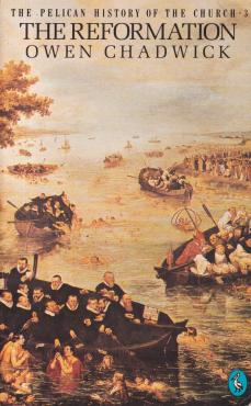 The Reformation (The Pelican History of the Church 3)
