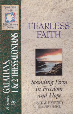 A Study of Galatians, 1 & 2 Thessalonians: Fearless Faith. Standing Firm in Freedom and Hope (B21)