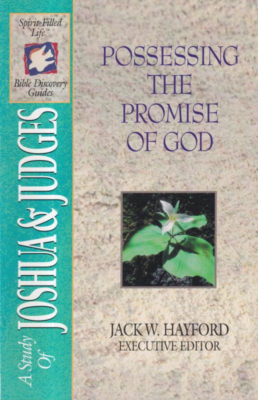 A Study of Joshua & Judges: Possessing the Promise of God (B3)