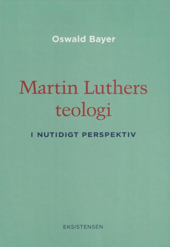 Martin Luthers teologi i nutidig perspektiv