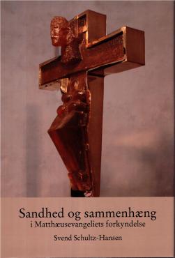 Sandhed og sammenhæng i Matthæusevangeliets forkyndelse