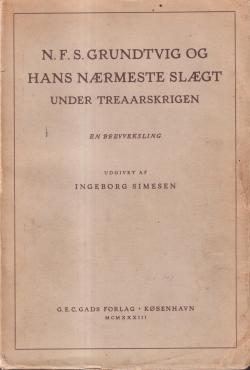 N.F.S. Grundtvig og hans nærmeste slægt under treaarskrigen