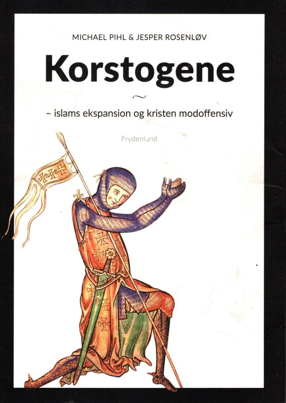 Korstogene - islams ekspansion og kristen modoffensiv