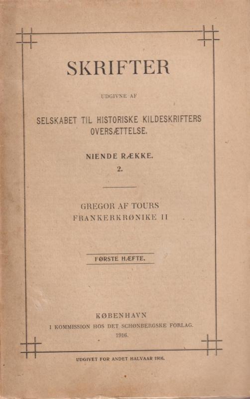 Skrifter. Gregor af Tours Frankerkrøniken II. 9. række (1916-17)