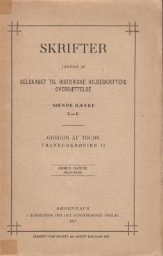 Skrifter. Gregor af Tours Frankerkrøniken II. 9. række (1916-17)