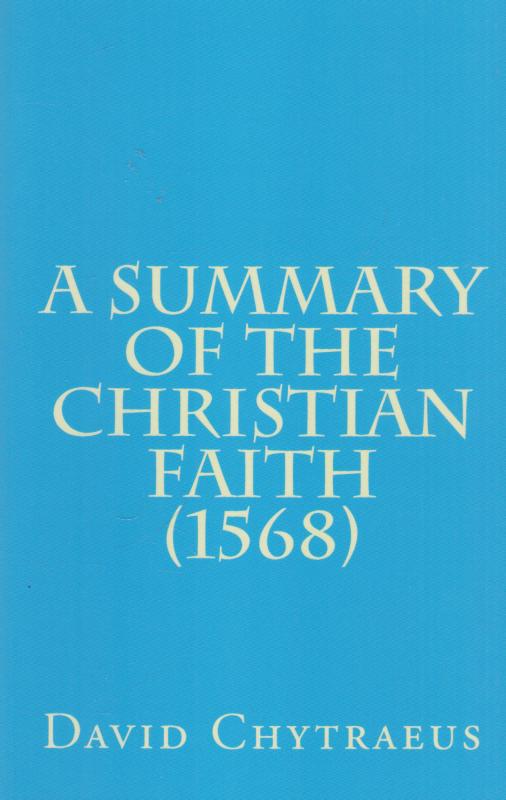 A Summary of the Christian Faith (1568)