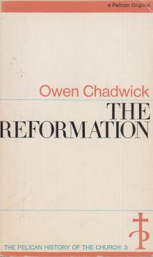 The Reformation (The Pelican History of the Church 3)