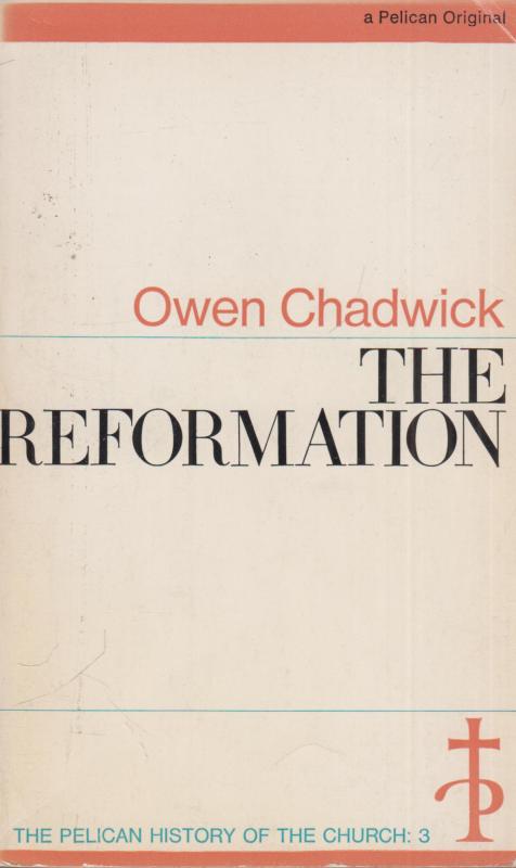The Reformation (The Pelican History of the Church 3)