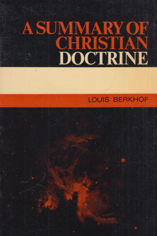 A Summary of Christian Doctrine