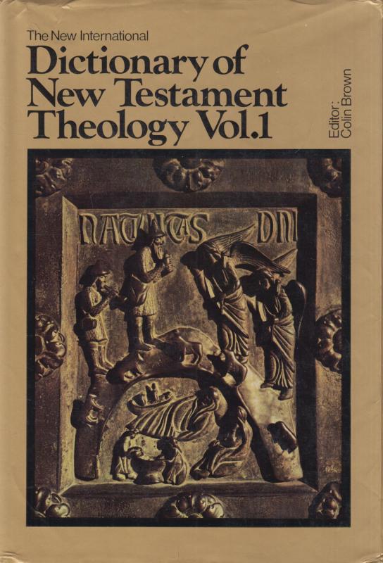 Dictionary of New Testament Theology Vol. 1-3