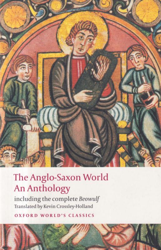 The Anglo-Saxon World An Anthology - Including the Complete Beowulf (som ny)