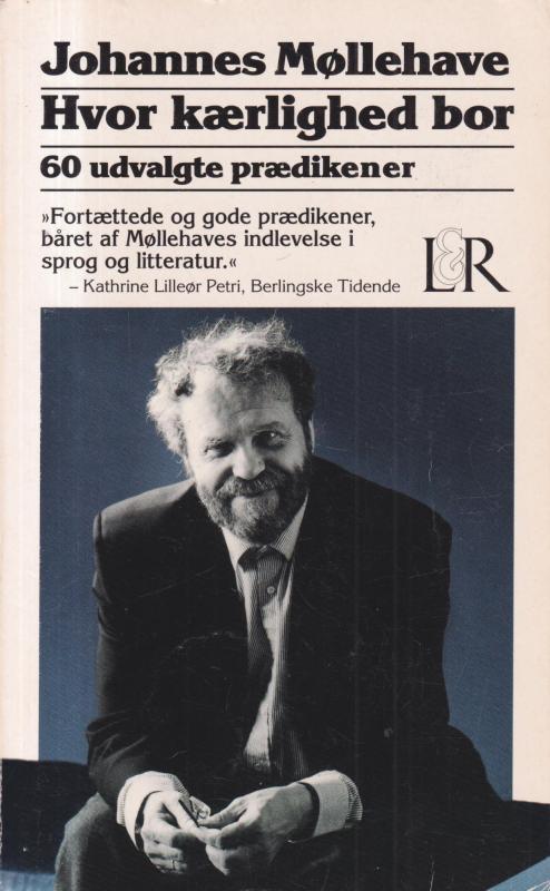 Hvor kærlighed bor. 60 udvalgte prædikener.