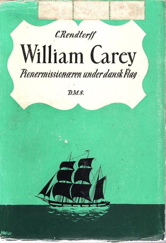 William Carey, Pionermissionæren under dansk flag 1793