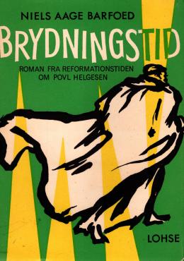 Brydningstid - Roman fra reformationstiden om munken Poul Helgesen