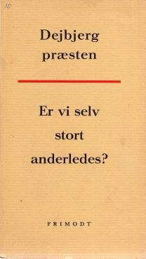 Er vi selv stort set anderledes ?