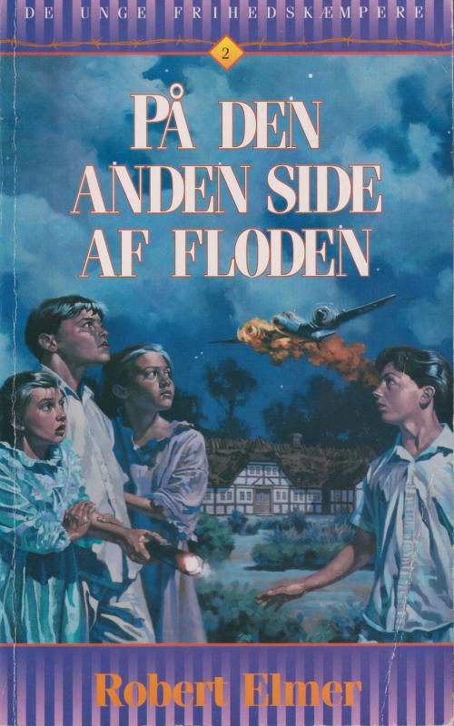 På den anden side af floden. ( De unge frihedskæmpere nr 2)