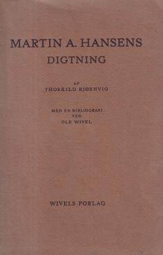 Martin A. Hansens digtning, v. Thorkild Bjørnvig