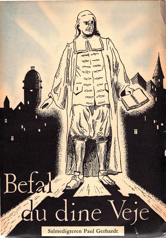 Befal du dine veje, om Paul Gerhardt