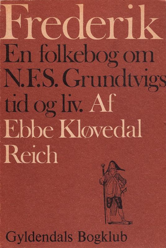 Frederik, en folkebog om N. F. S. Grundtvigs tid og liv