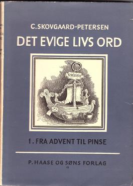 Det evige livs ord 1 (prædikener fra advent til pinse)