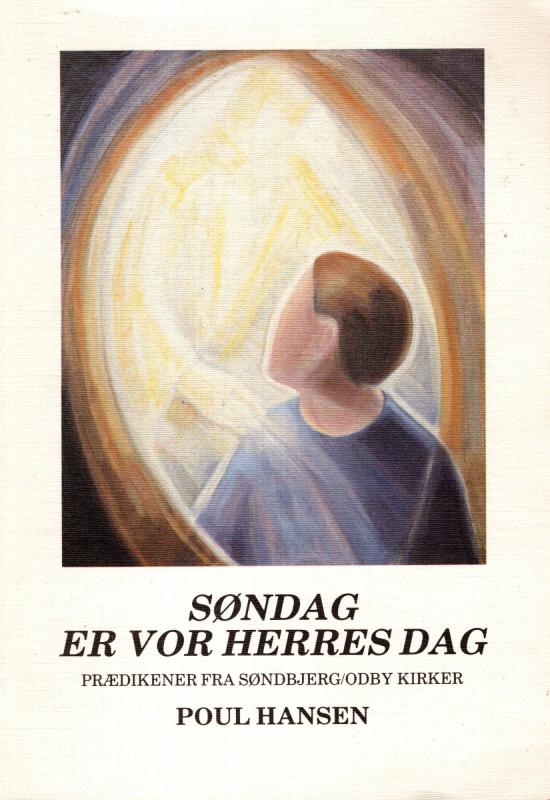 Søndag er vor Herres dag - prædikener fra Søndbjerg/Odby kirker