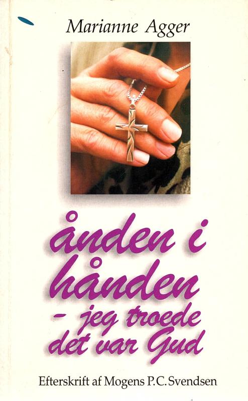 Ånden i hånden, jeg troede det var Gud