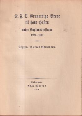 N.F.S.Grundtvigs Breve til hans Hustru under Englandsrejserne 1829-1831