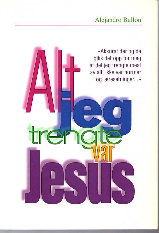 Alt jeg trengte var Jesus