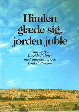 Himlen glæde sig, jorden juble, citater fra Davids salmer