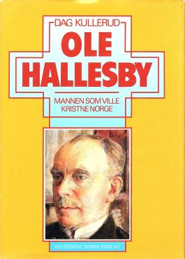 Ole Hallesby, mannen som ville kristne Norge