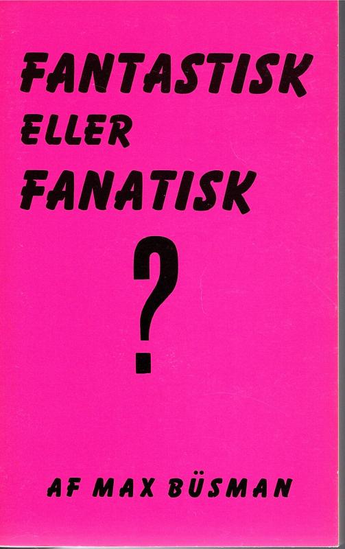 Fantastisk eller fanatisk ?