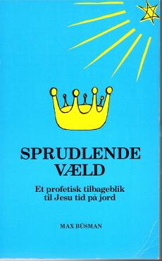 Sprudlende væld: et profetisk tilbageblik til Jesu tid på jord