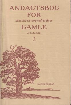 Hæfte 2 af Andagtsbog for dem der vil være ved, at de er gamle.