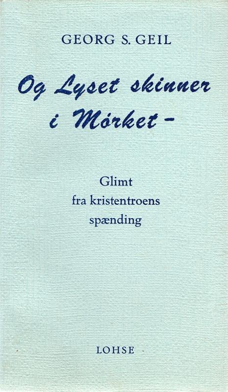 Og lyset skinner i mørket