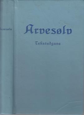 Arvesølv, tekstudgave