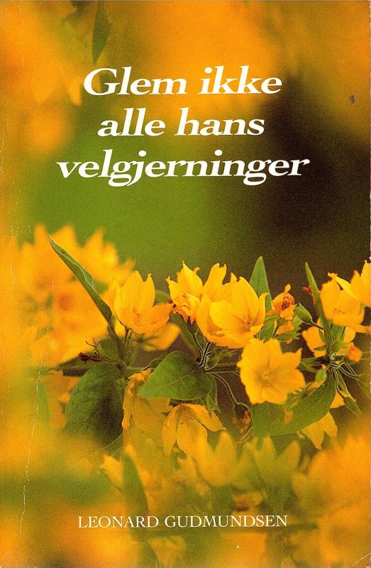 Glem ikke alle hans velgerninger