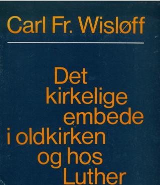 Det kirkelige embede i oldkirken og hos Luther